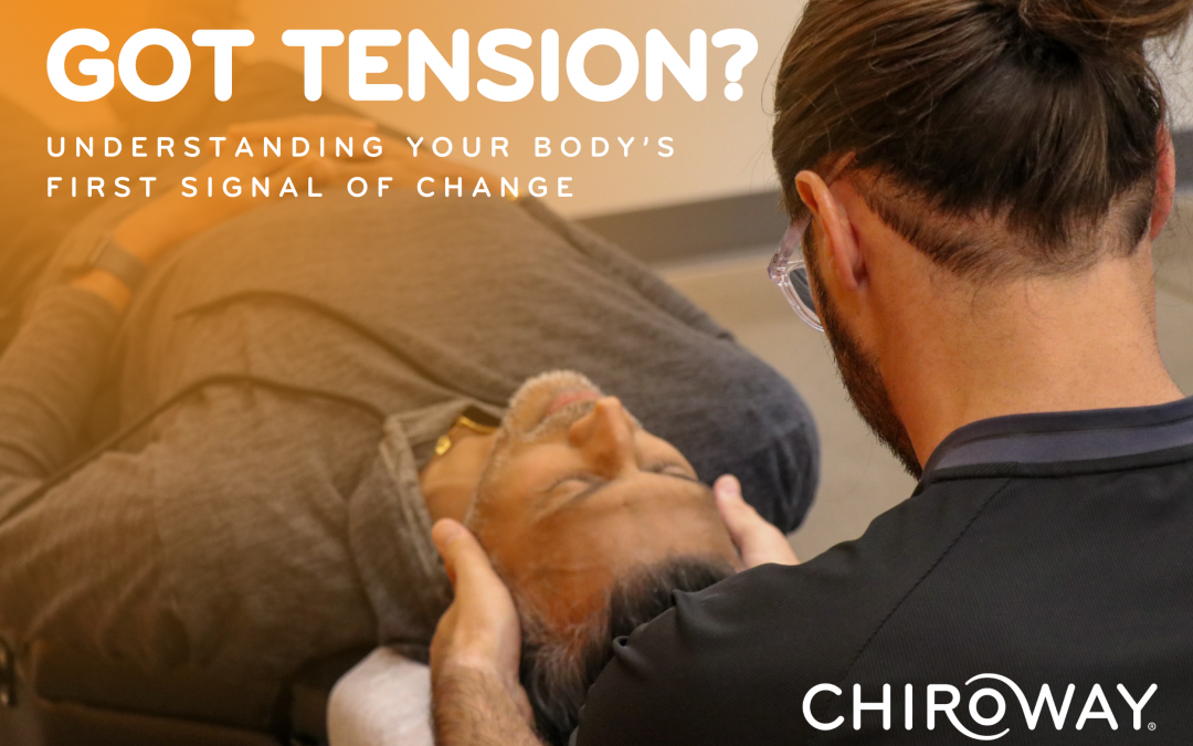 Tightness and Tension: Your Body’s First Signal of Change | ChiroWay Chiropractic